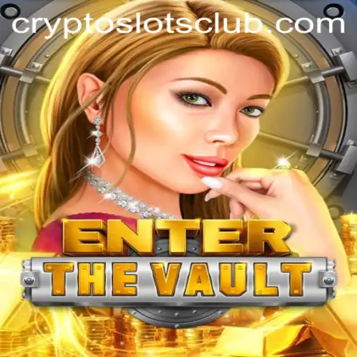 EntertheVault: A Thrilling Dive into the World of CryptoSlots