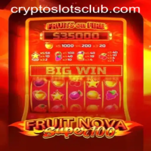 Exploring FruitNovaSuper100: An Immersive Journey into the World of CryptoSlots