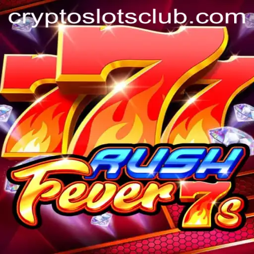 Discovering the Thrills of RushFever7s on CryptoSlots